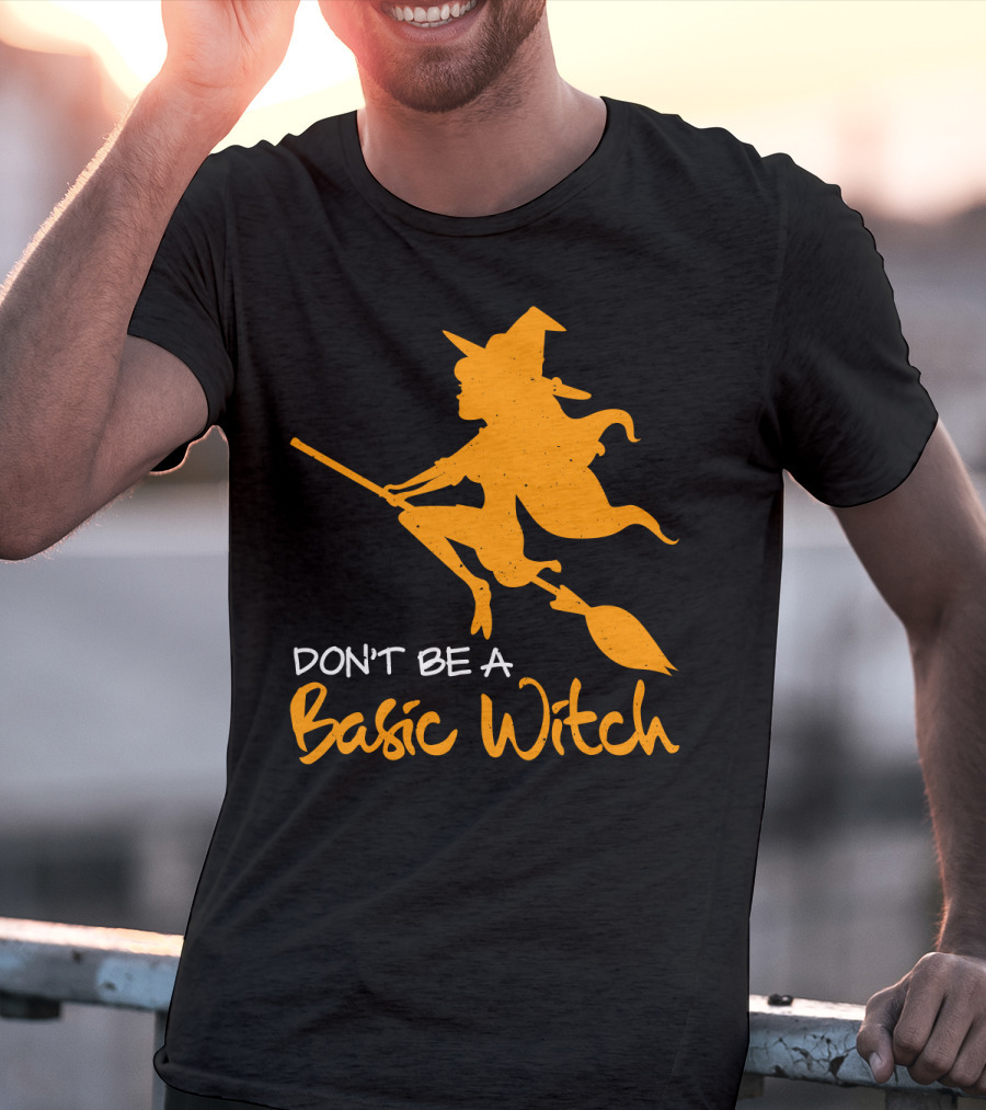 Don't Be A Basic Witch Flying Broomstick Halloween Humor T-Shirt
