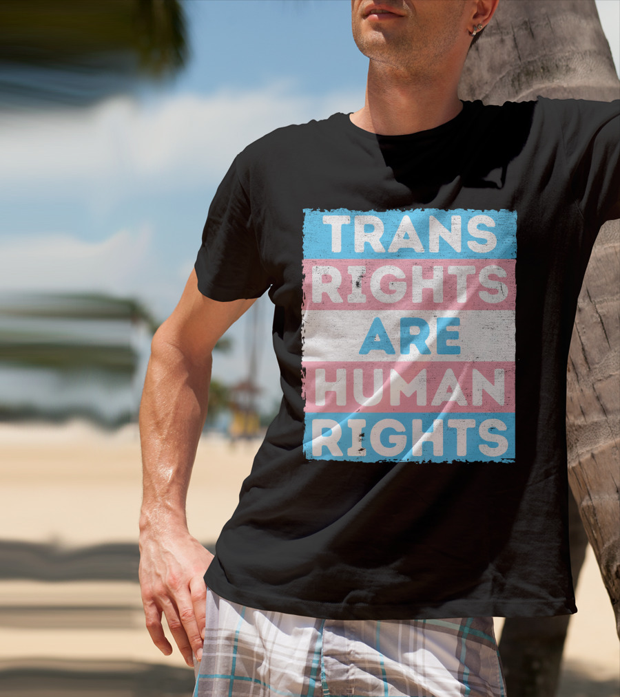 Trans Rights Are Human Rights Transgender Pride Flag Design Message T-Shirt