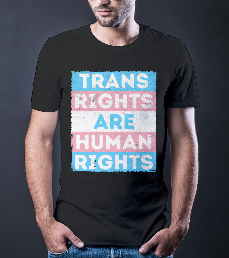 Trans Rights Are Human Rights Transgender Pride Flag Design Message T-Shirt