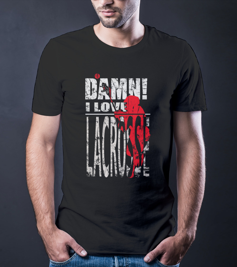 Damn I Love Lacrosse Player In Action T-Shirt