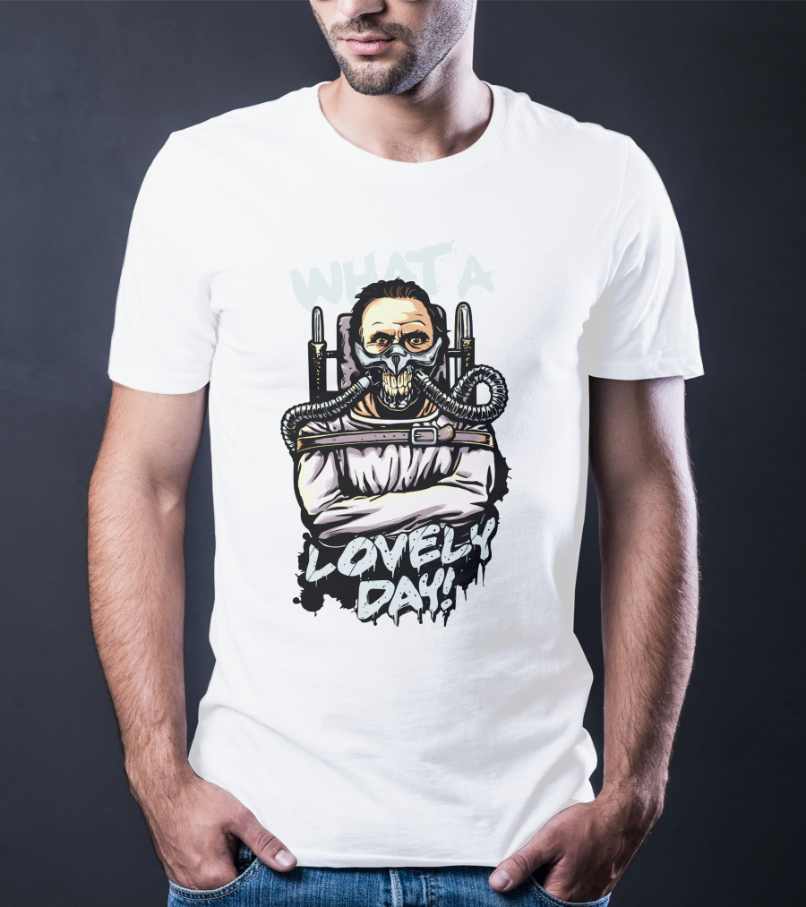 WHAT A LOVELY DAY MDMX Hannibal Joe Silence Of The Lambs Mad Max T-Shirt