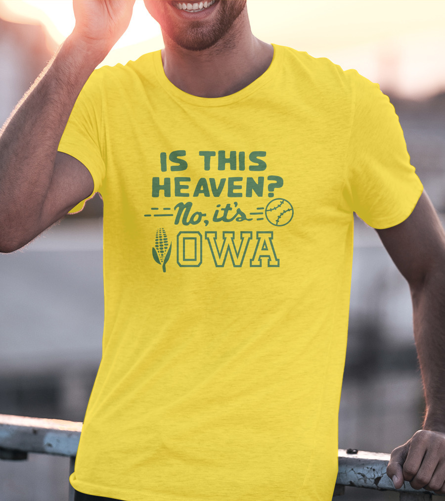 Homage Is This Heaven No It's Iowa Dyersville Baseball Corn T-Shirt