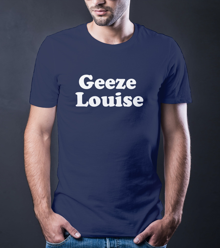 Geeze Louise Steel City Shop Phrase T-Shirt