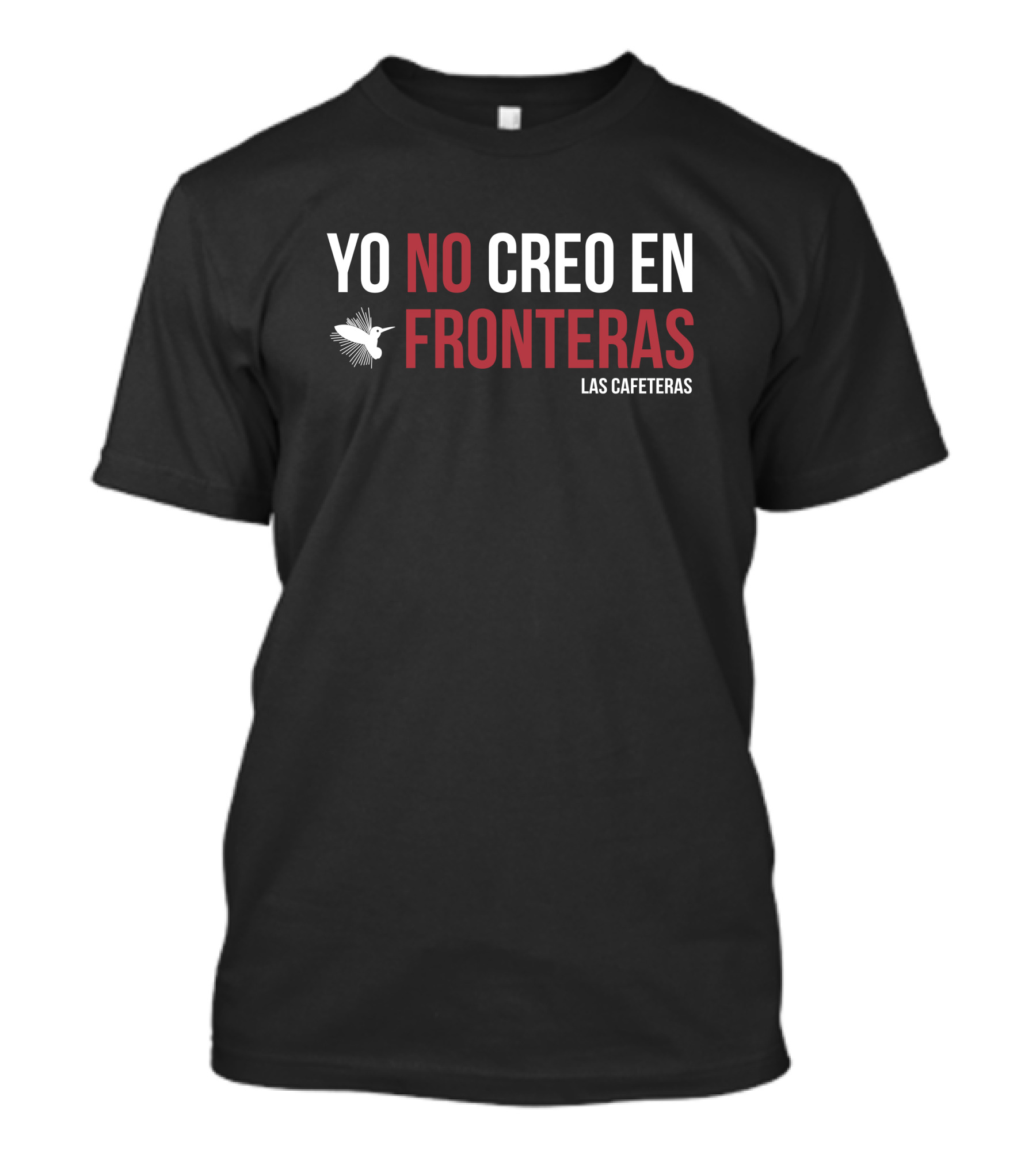 Yo No Creo En Fronteras Las Cafeteras T-Shirt