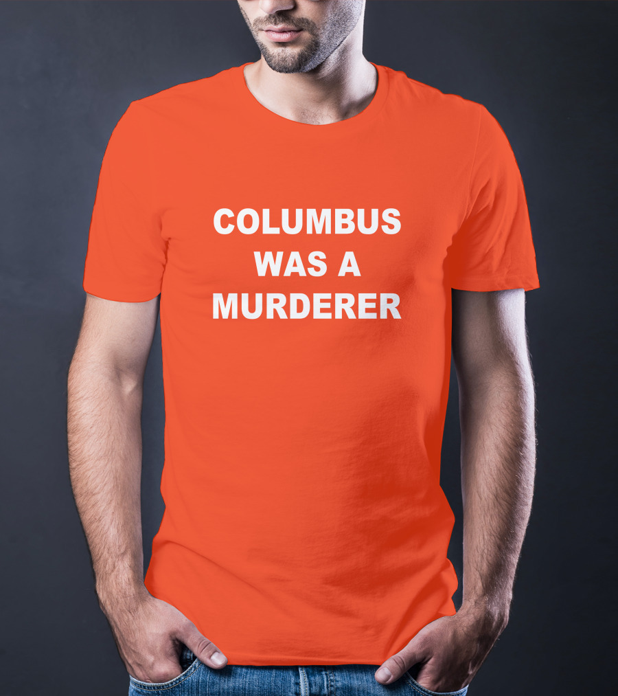 Columbus Was A Murderer Splendid Rain Detroit Teacher T-Shirt