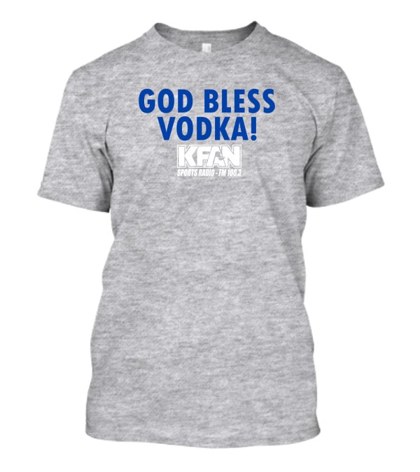KFAN Sports Radio FM 100.3 God Bless Vodka T-Shirt