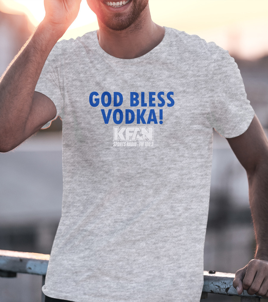 KFAN Sports Radio FM 100.3 God Bless Vodka T-Shirt
