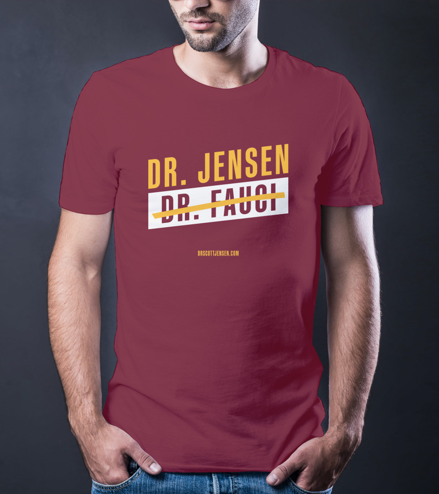 Dr Scott Jensen Dr Jensen Dr Fauci T-Shirt