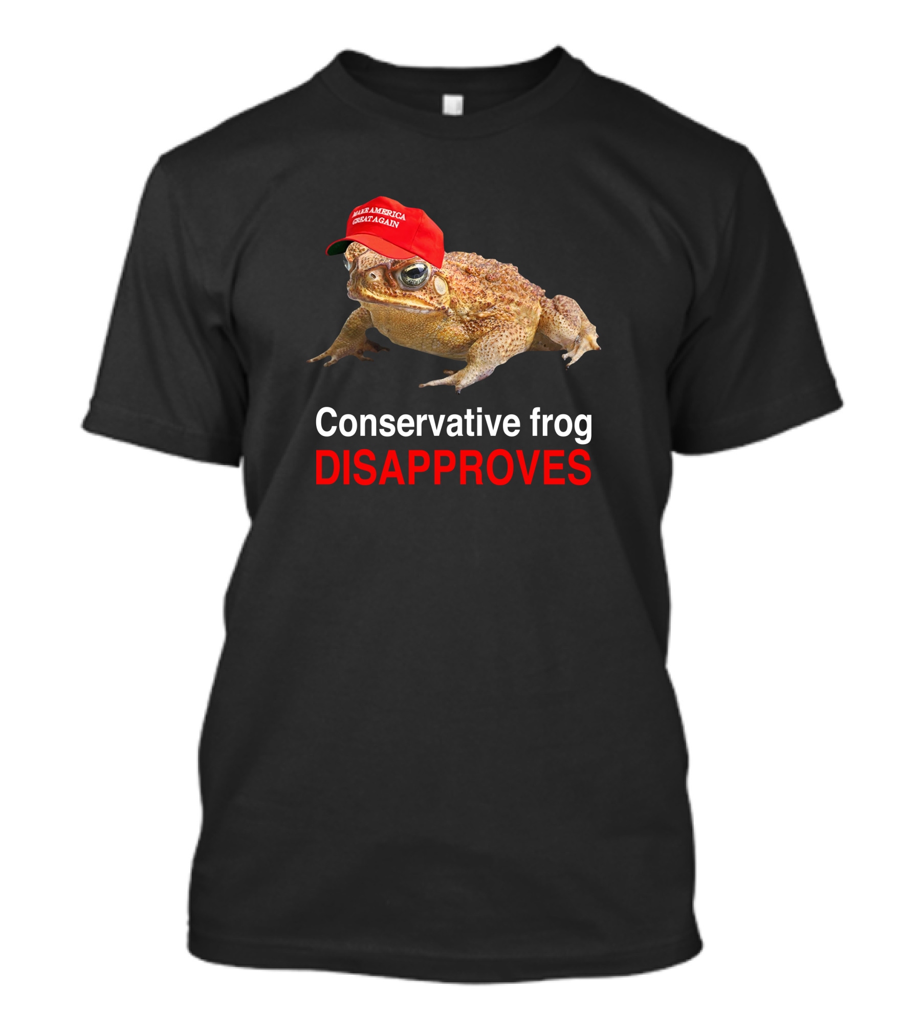 Conservative Frog Disapproves Make America Great Again Hat T-Shirt