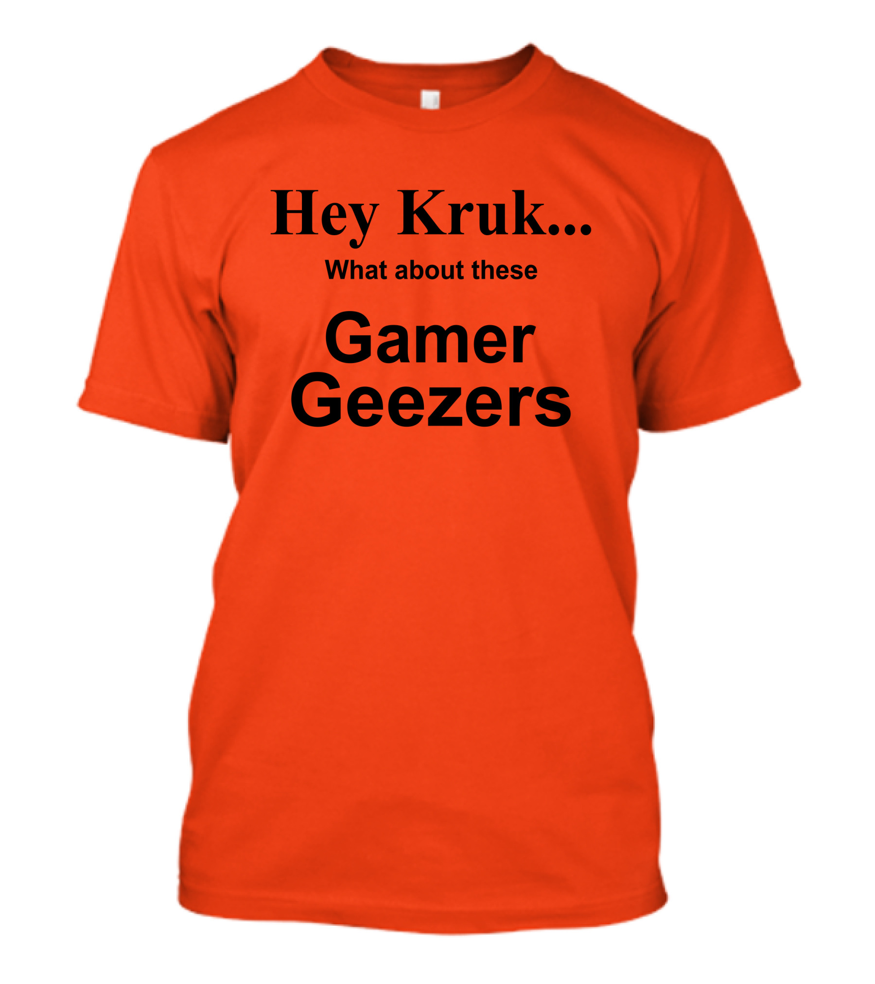 Hey Kruk What About These Gamer Geezers T-Shirt