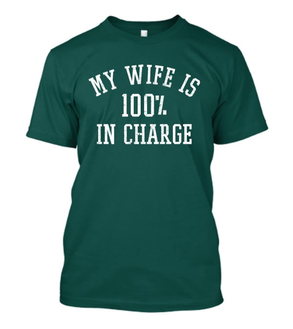 My Wife Is 100 Percent In Charge Marcus Lemonis T-Shirt