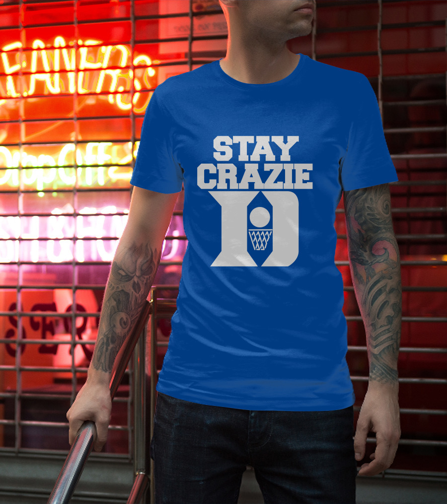 Stay Crazie Duke Basketball T-Shirt