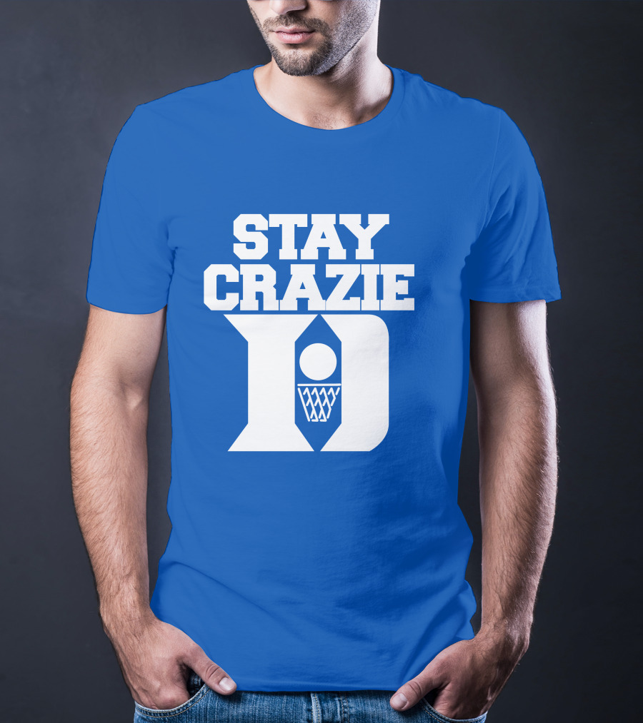 Stay Crazie Duke Basketball T-Shirt
