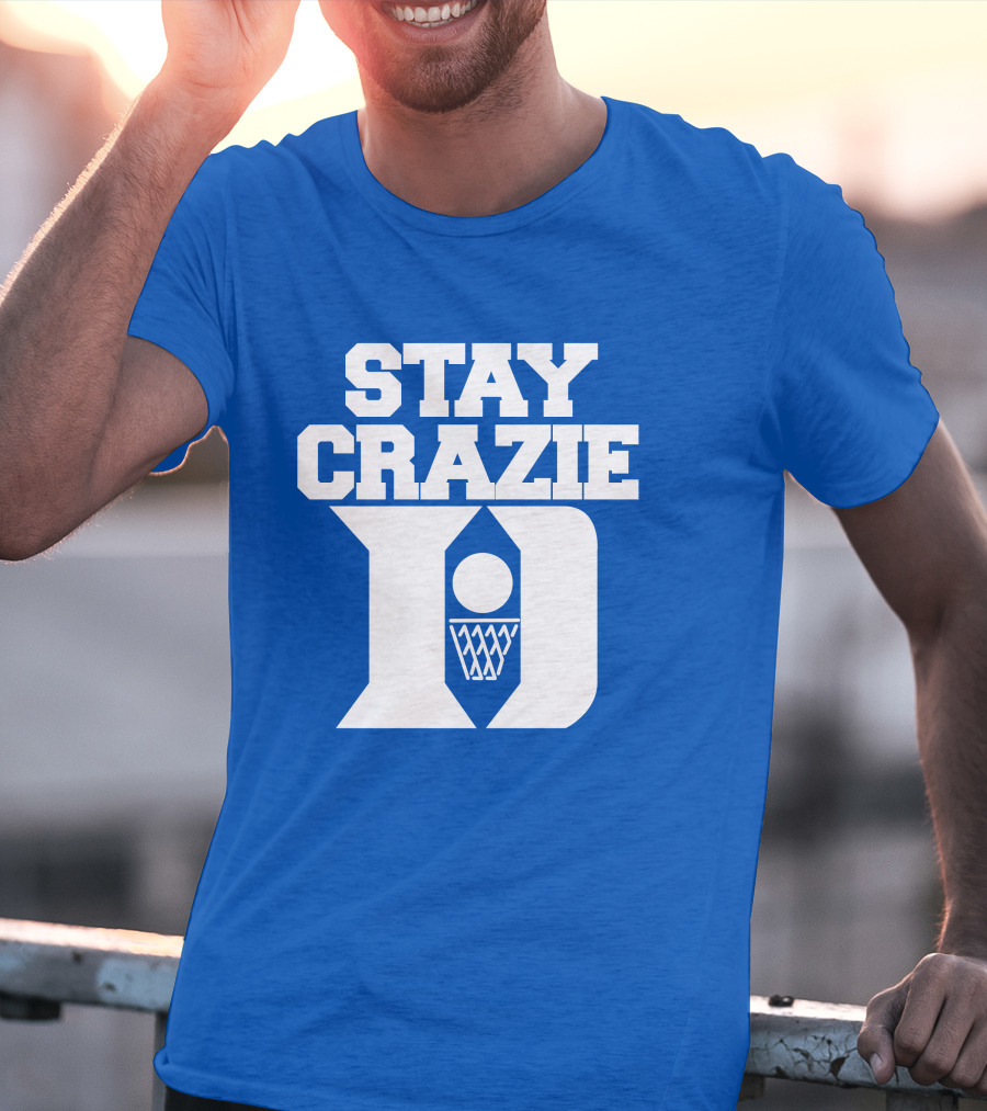 Stay Crazie Duke Basketball T-Shirt