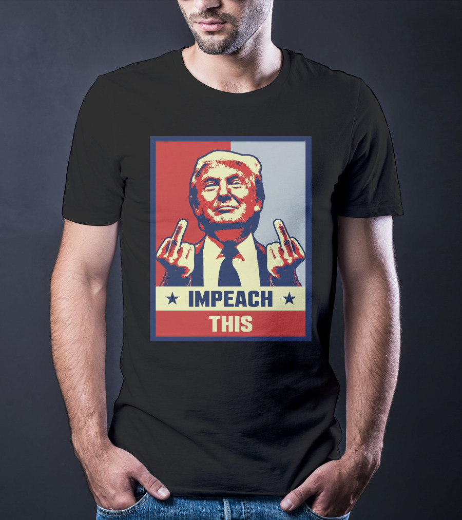 Impeach This T-Shirt