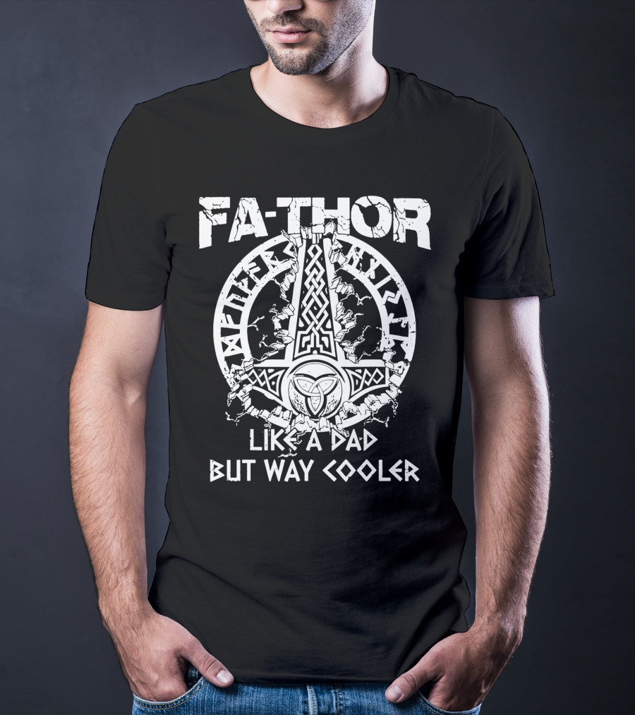 Fathor Like A Dad But Way Cooler Norse Mythology Hammer T-Shirt