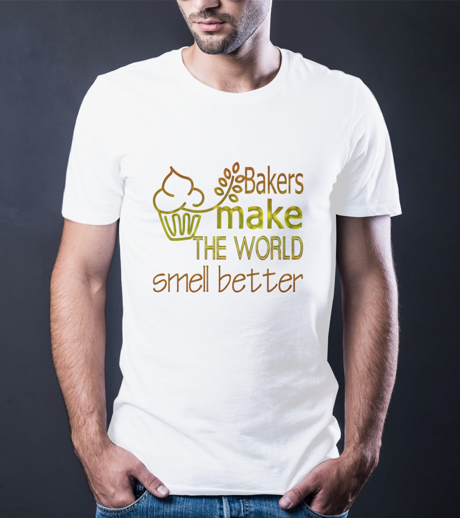 Bakers Make The World Smell Better Cupcake T-Shirt