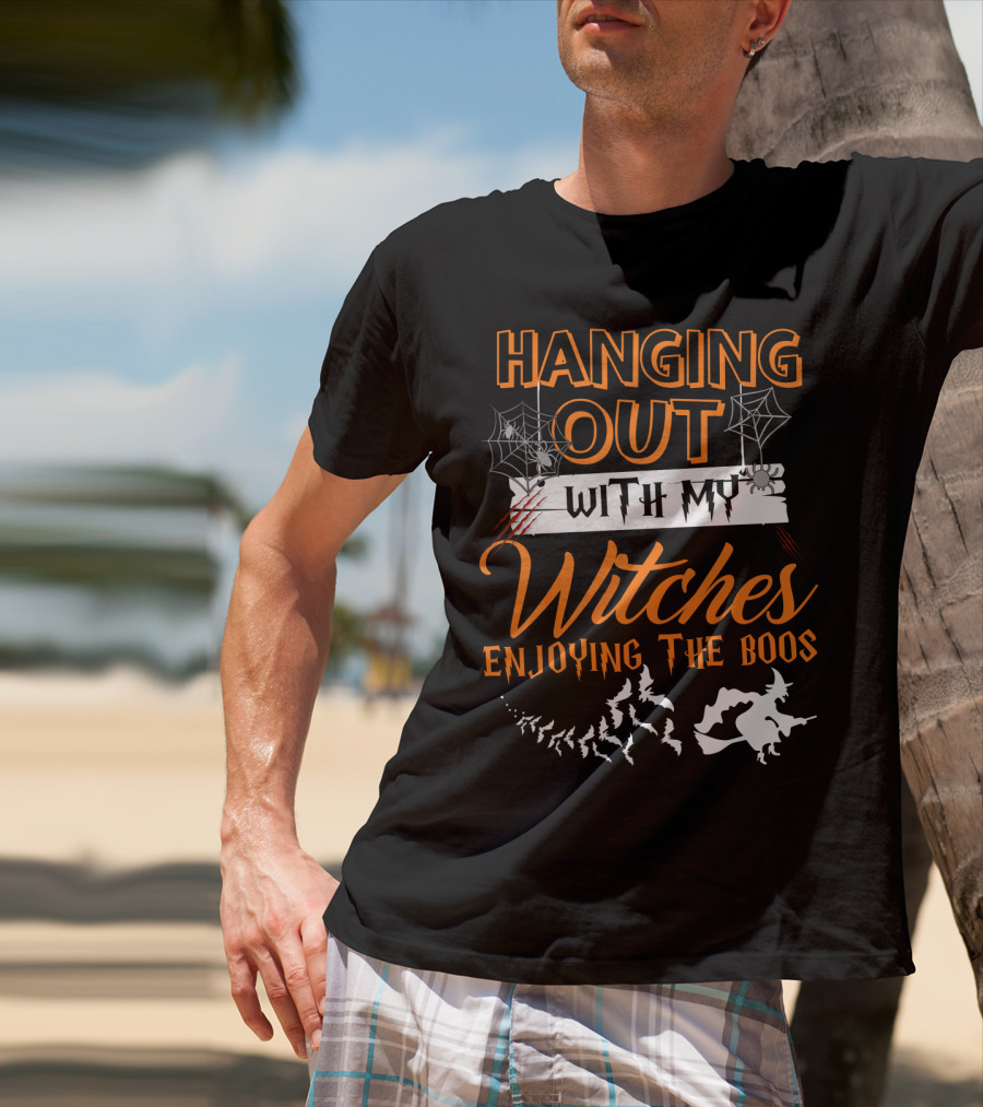 Hanging Out With My Witches Enjoying The Boos Halloween Bat And Witch T-Shirt