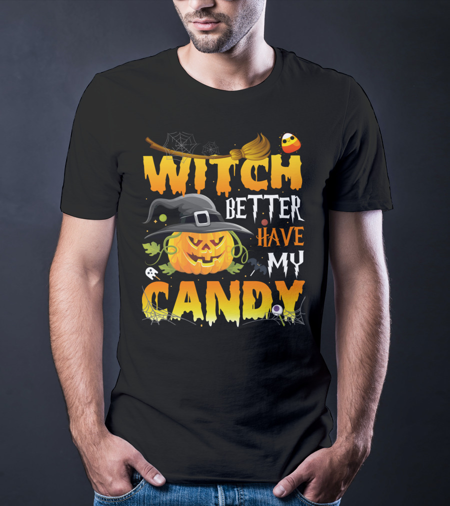 Witch Better Have My Candy Pumpkin Broom Bat Halloween T-Shirt