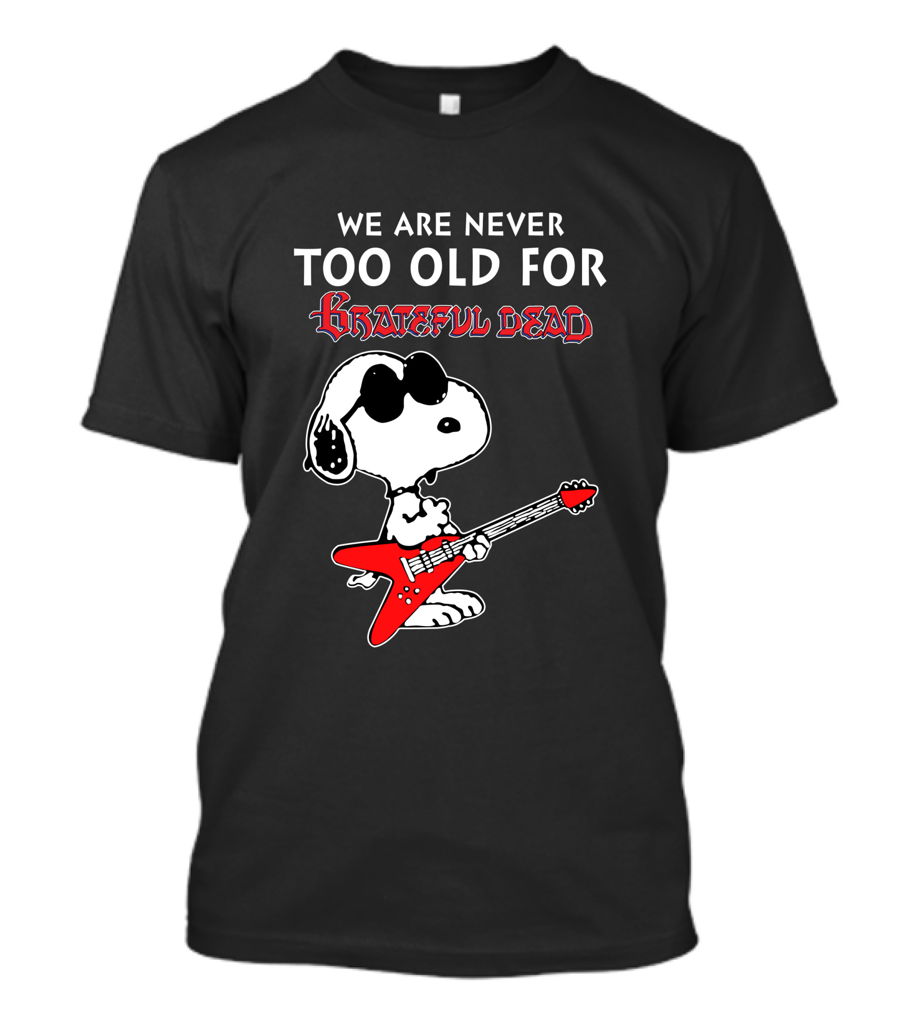 We Are Never Too Old For Grateful Dead Snoopy Red Guitar T-Shirt