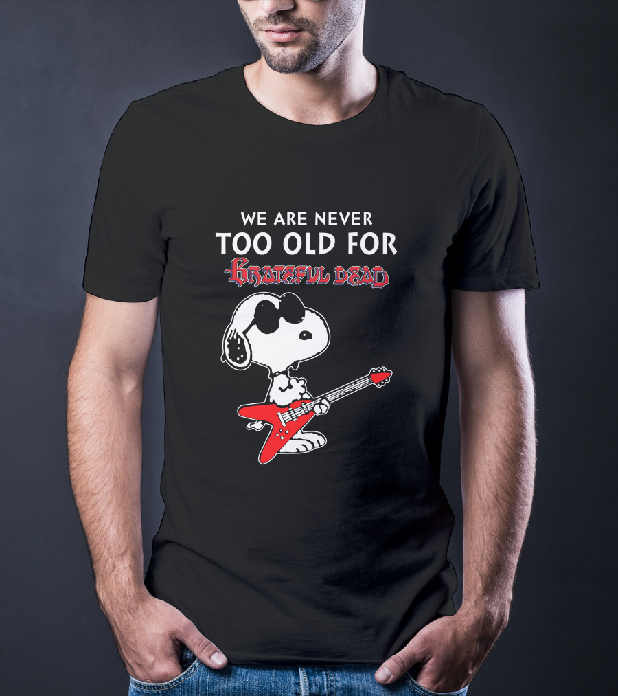 We Are Never Too Old For Grateful Dead Snoopy Red Guitar T-Shirt