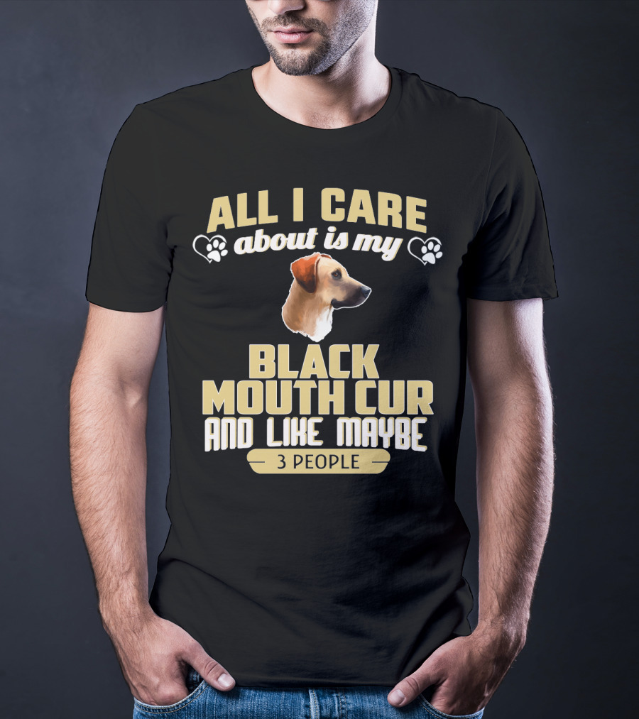 All I Care About Is My Black Mouth Cur And Like Maybe 3 People Dog Love Paw Prints T-Shirt
