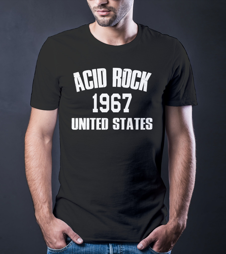 Acid Rock 1967 United States T-Shirt