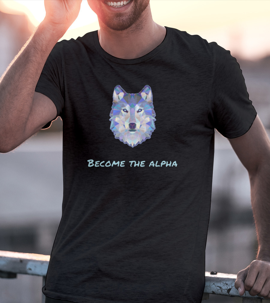Become The Alpha Wolf Poly T-Shirt