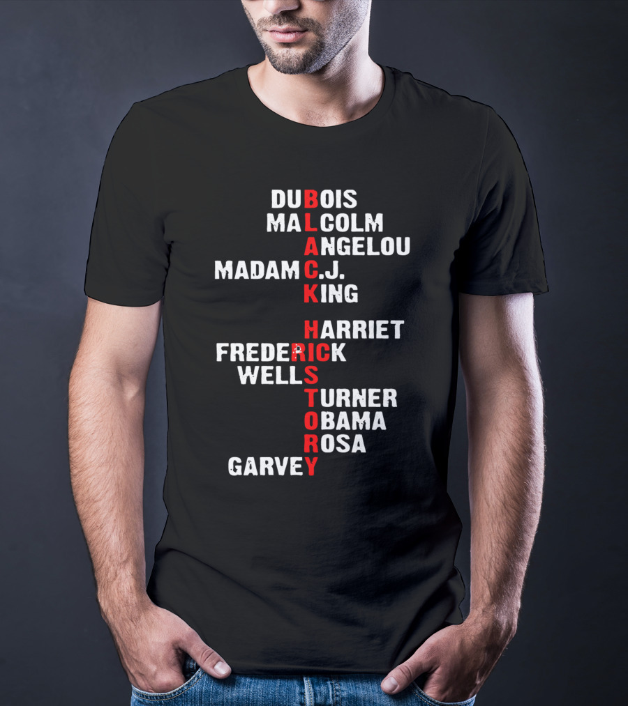 Black History 365 Du Bois Malcolm Angelou Madam C.J. King Harriet Frederick Wells Turner Obama Rosa Garvey T-Shirt