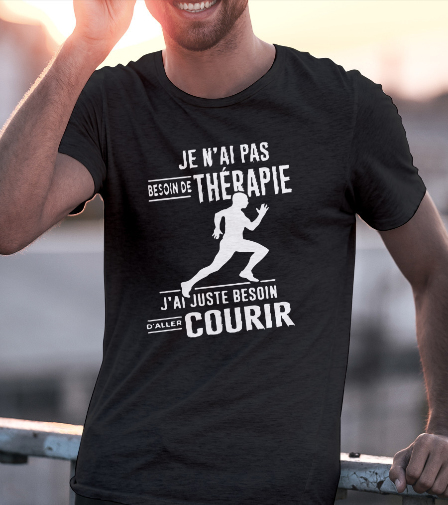 Je N'ai Pas Besoin De Thérapie J'ai Juste Besoin D'Aller Courir T-Shirt