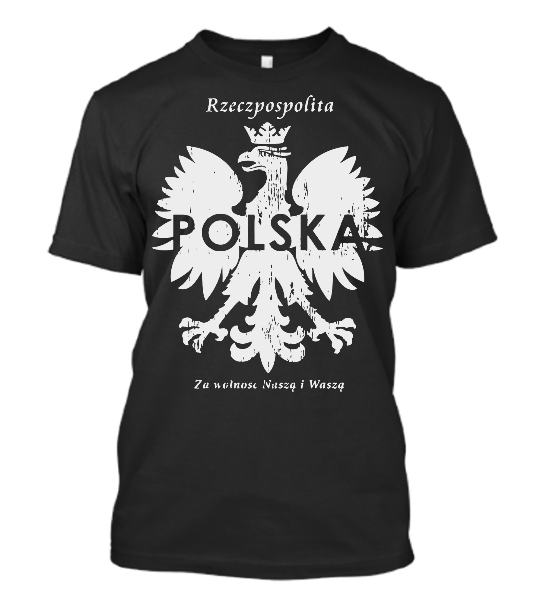 Rzeczpospolita Polska Polish Eagle Za Wolność Naszą I Waszą T-Shirt