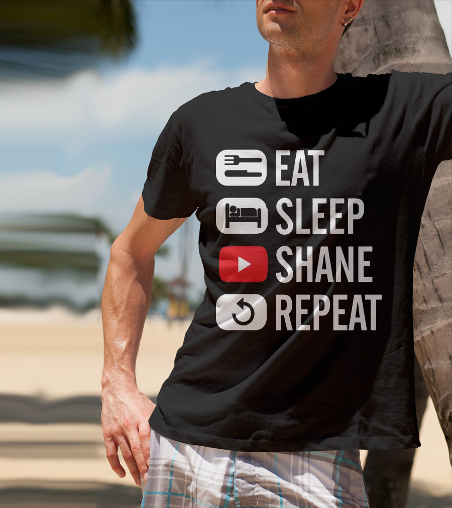 Eat Sleep Shane Repeat T-Shirt