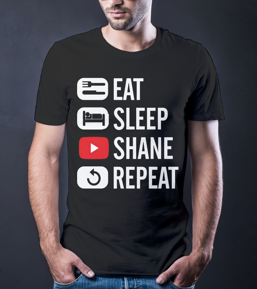 Eat Sleep Shane Repeat T-Shirt