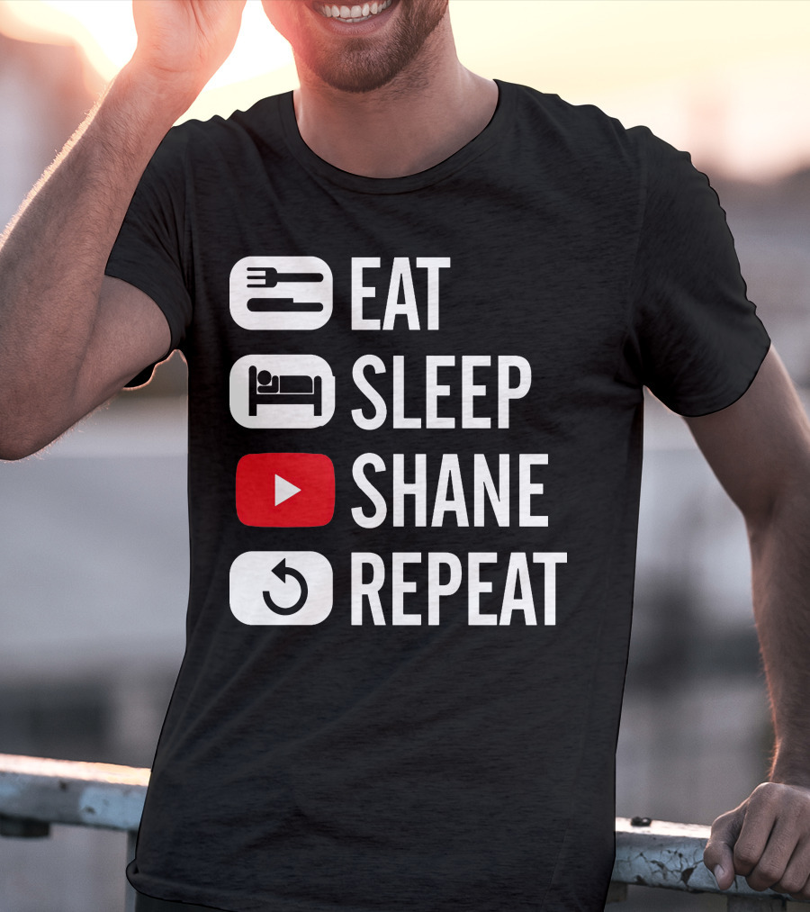 Eat Sleep Shane Repeat T-Shirt