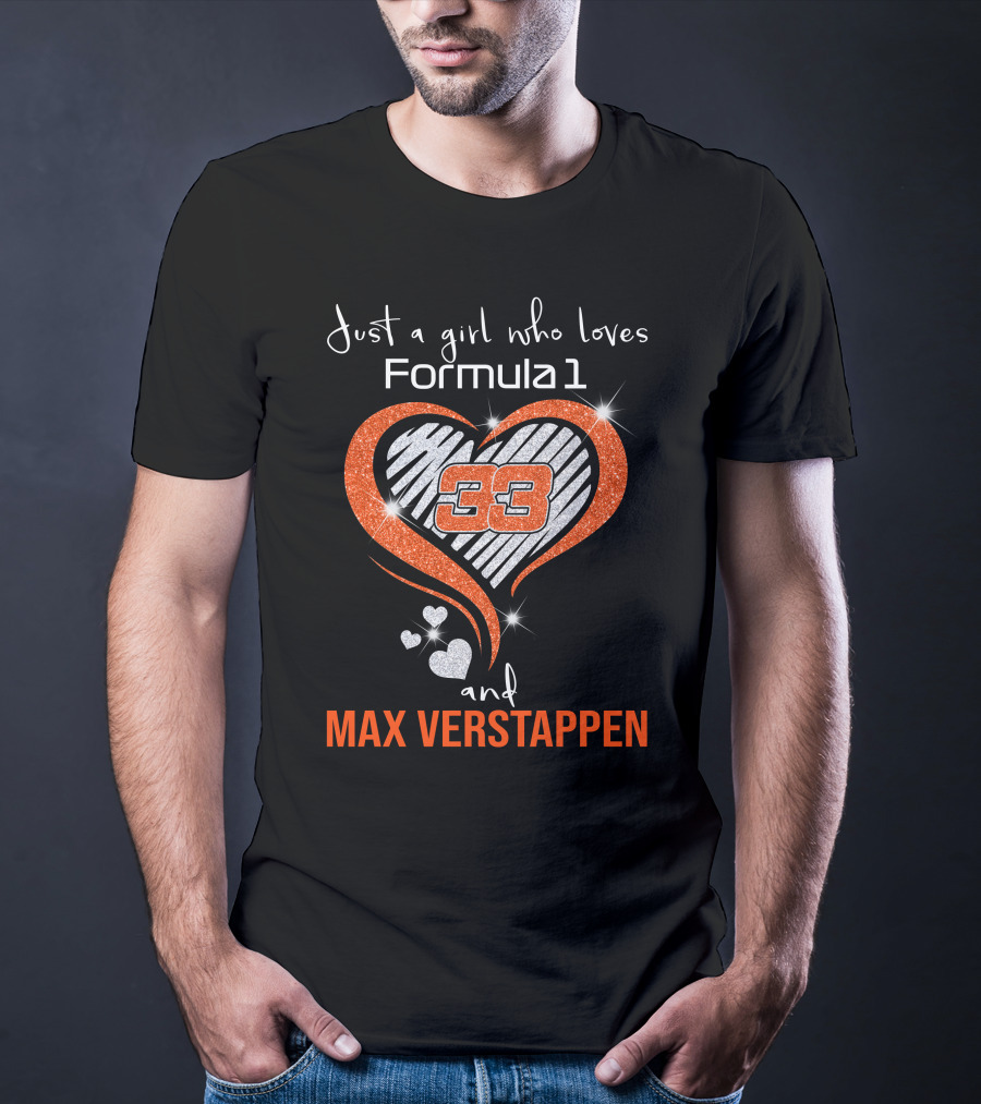 Just A Girl Who Loves Formula 1 And Max Verstappen T-Shirt