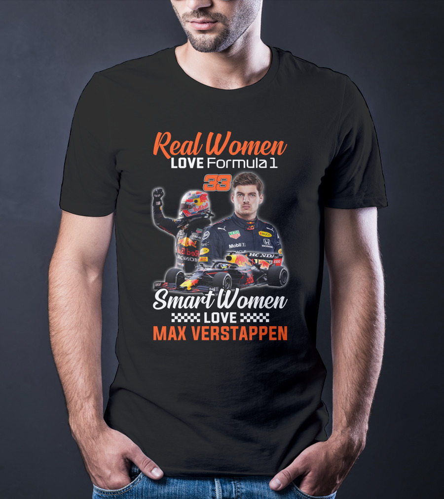 Real Women Love Formula 1 Smart Women Love Max Verstappen 33 T-Shirt