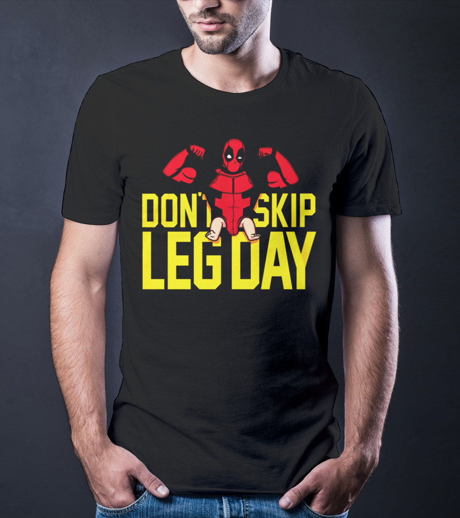 Don't Skip Leg Day Deadpool Gym Workout Motivation T-Shirt