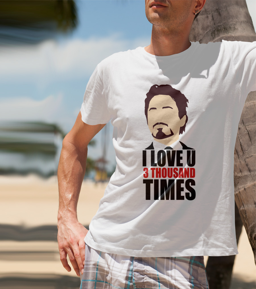 Tony Stark I Love U 3 Thousand Times Avengers T-Shirt