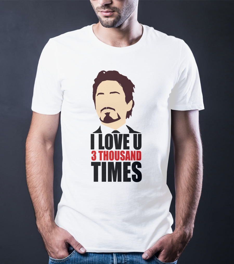 Tony Stark I Love U 3 Thousand Times Avengers T-Shirt