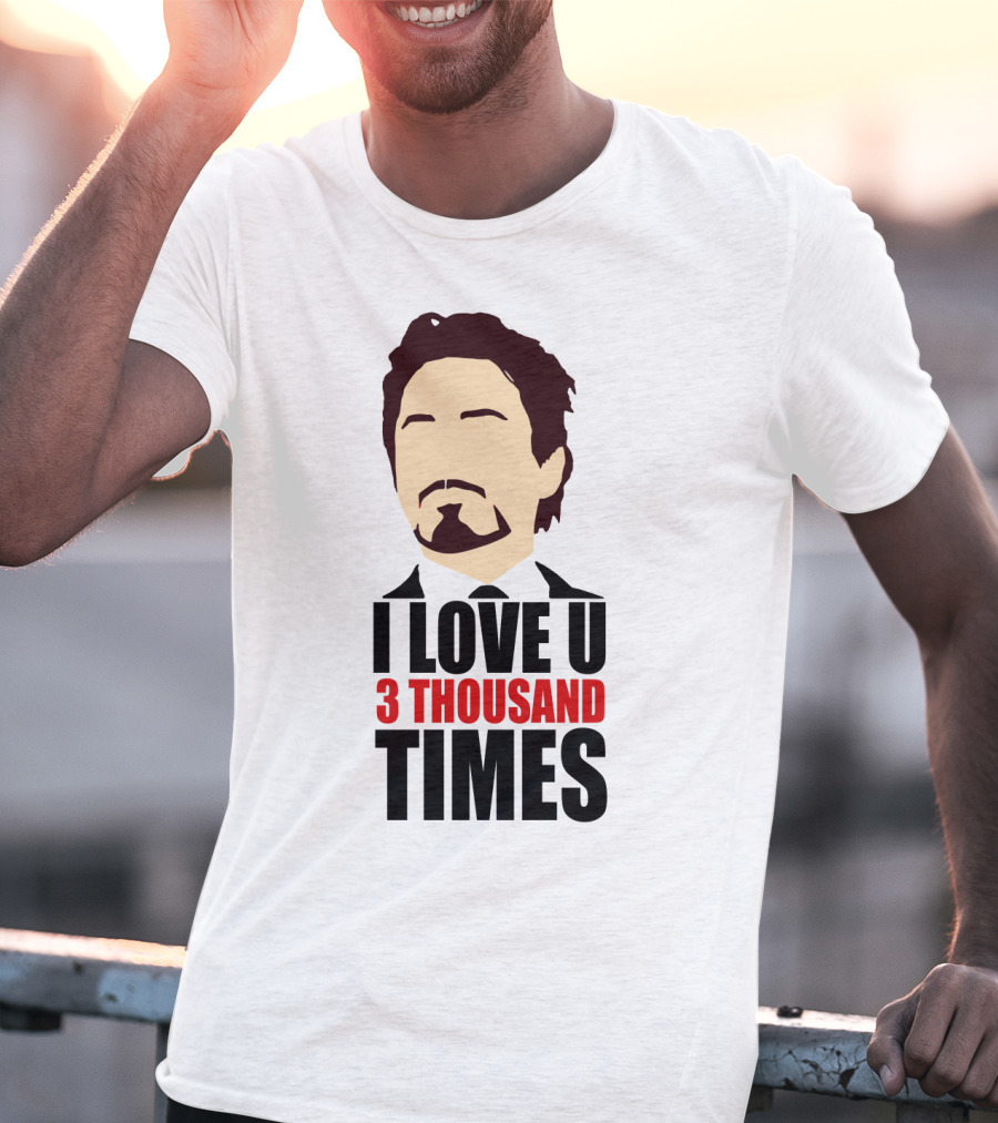 Tony Stark I Love U 3 Thousand Times Avengers T-Shirt