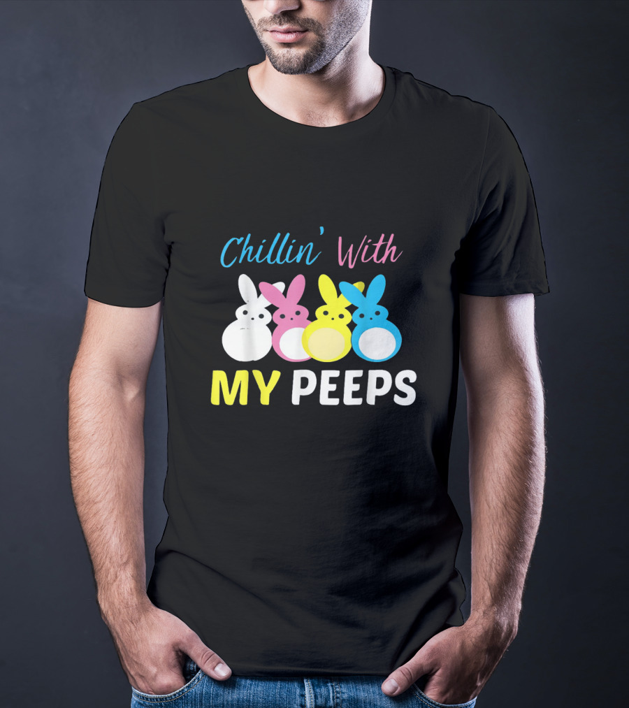 Chillin' With My Peeps Cute Easter Bunny Text And Colorful Bunny Figures T-Shirt