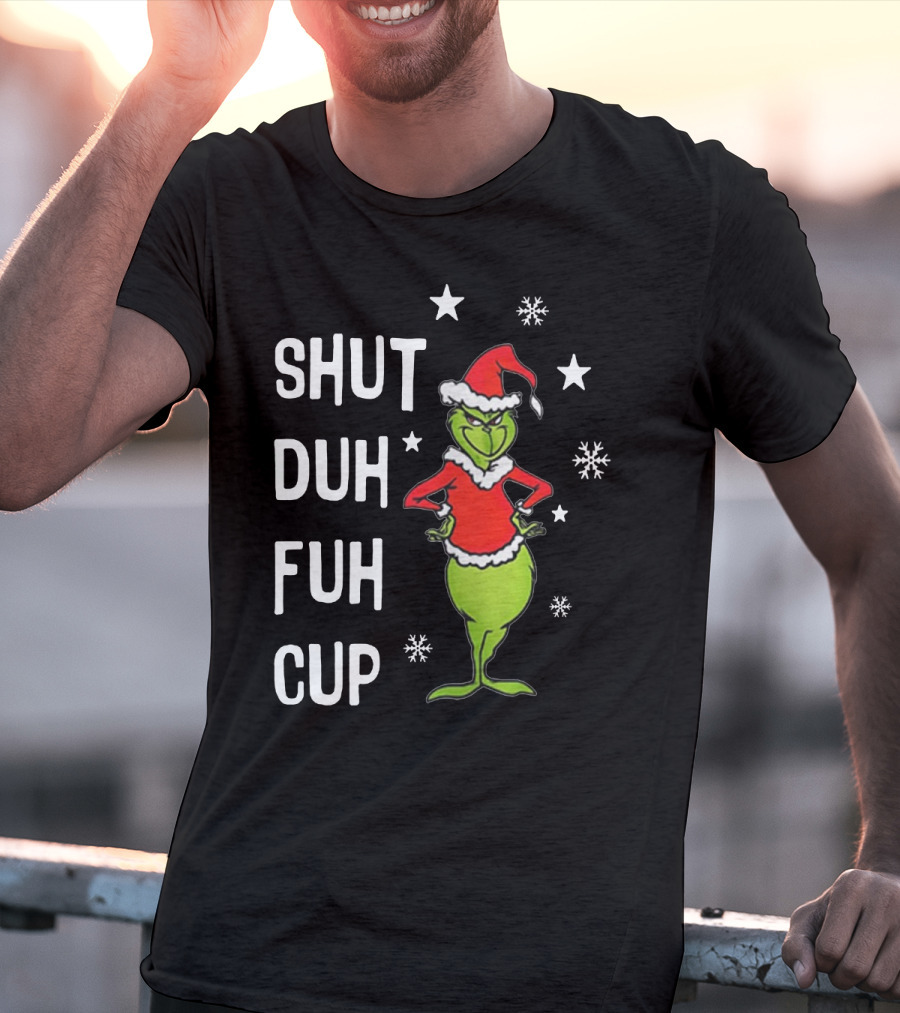GRINCH SHUT DUH FUH CUP Christmas Humor Dr. Seuss Styled Santa Hat Snowflakes T-Shirt