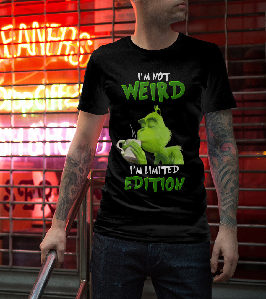 I'm Not Weird I'm Grinch T-Shirt