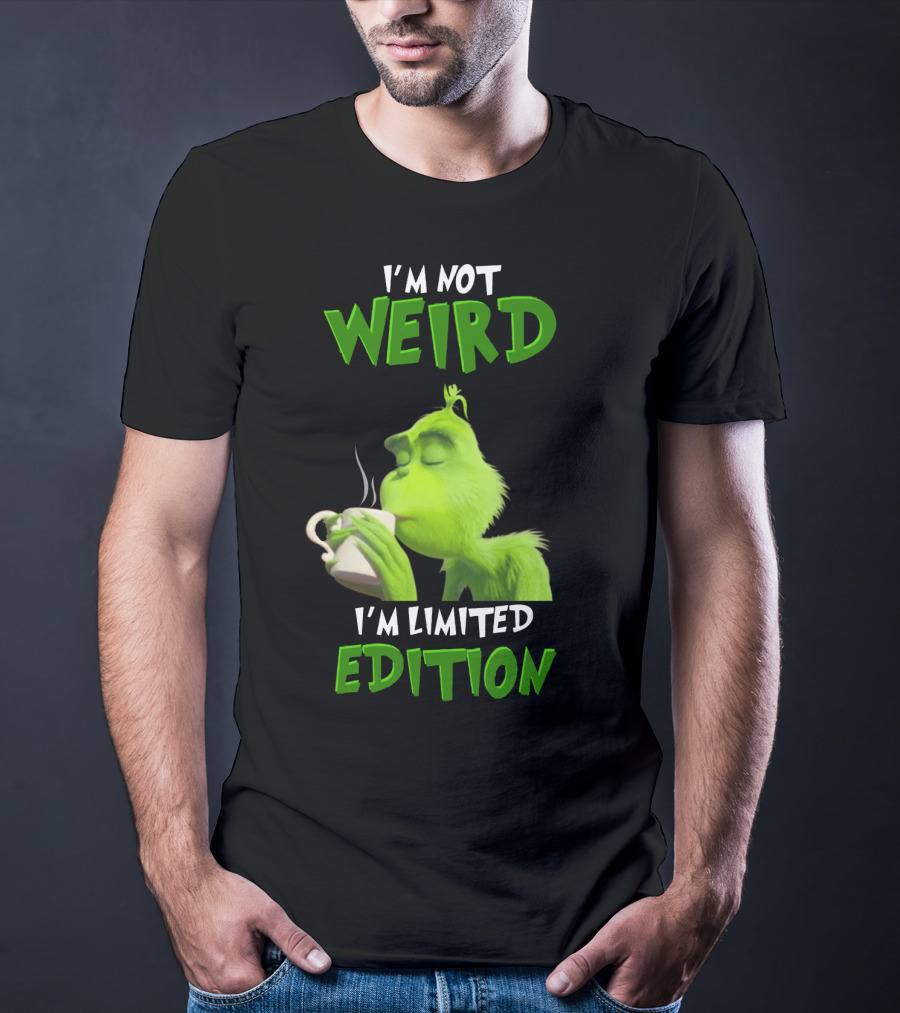 I'm Not Weird I'm Grinch T-Shirt