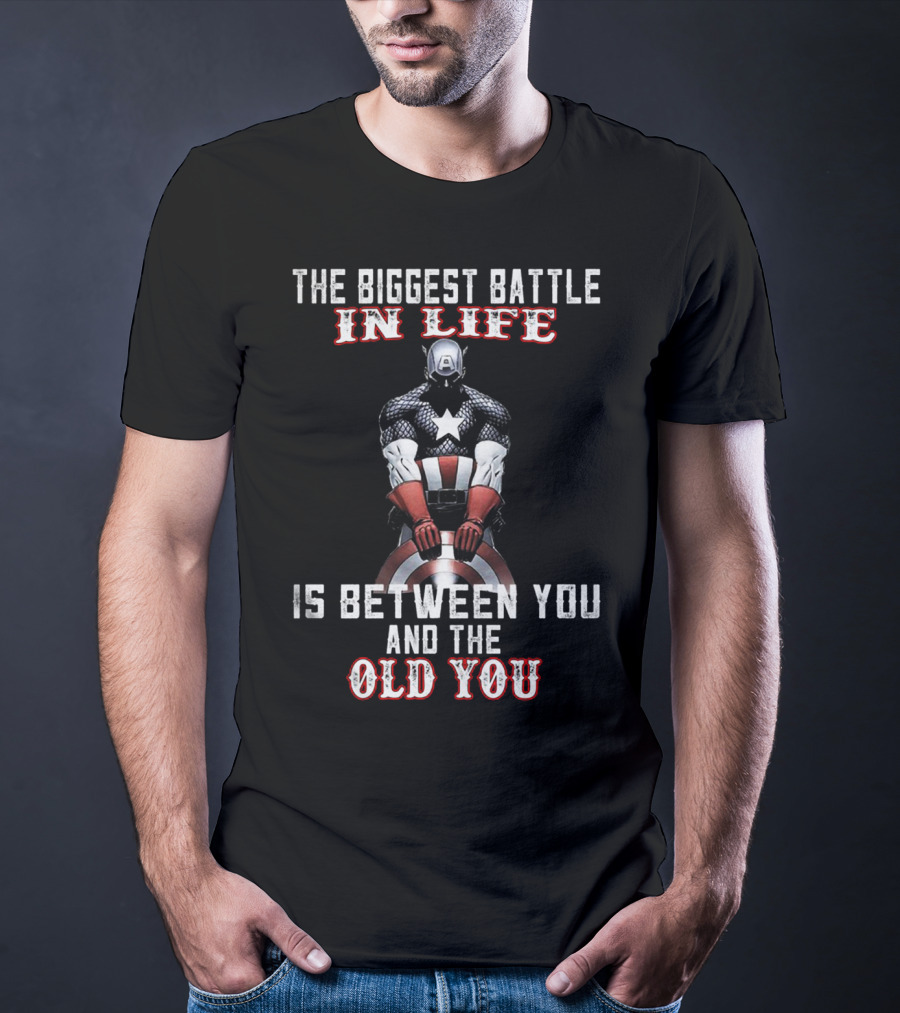 The Biggest Battle In Life Captain American Is Between You And The Old You T-Shirt