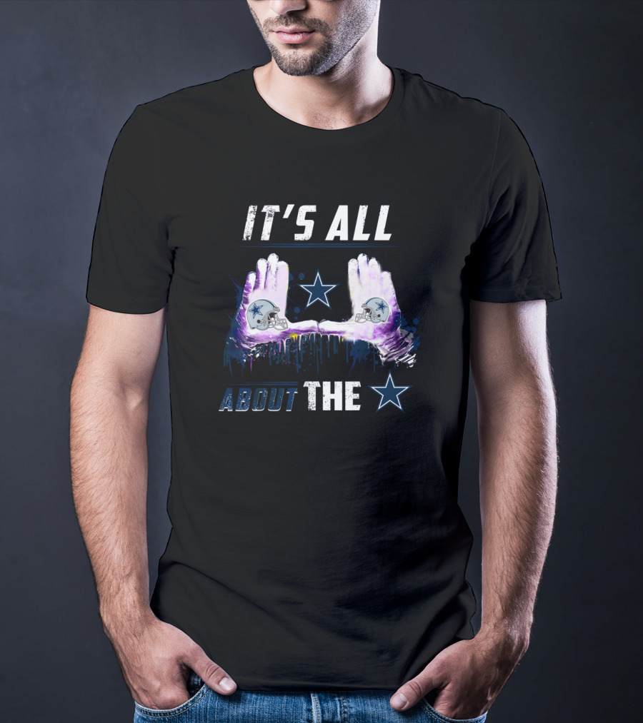 It's All About The Dallas Cowboys Star T-Shirt