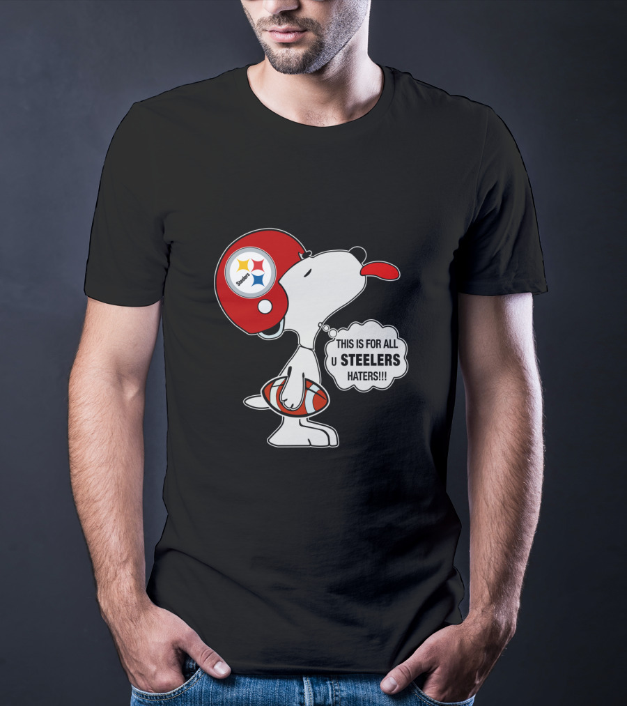 Pittsburgh Steelers Snoopy Helmet This Is For All U Steelers Haters T-Shirt