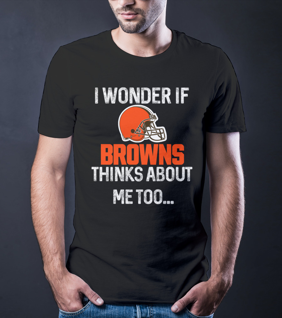 I Wonder If Browns Thinks About Me Too Helmet Cleveland Browns T-Shirt