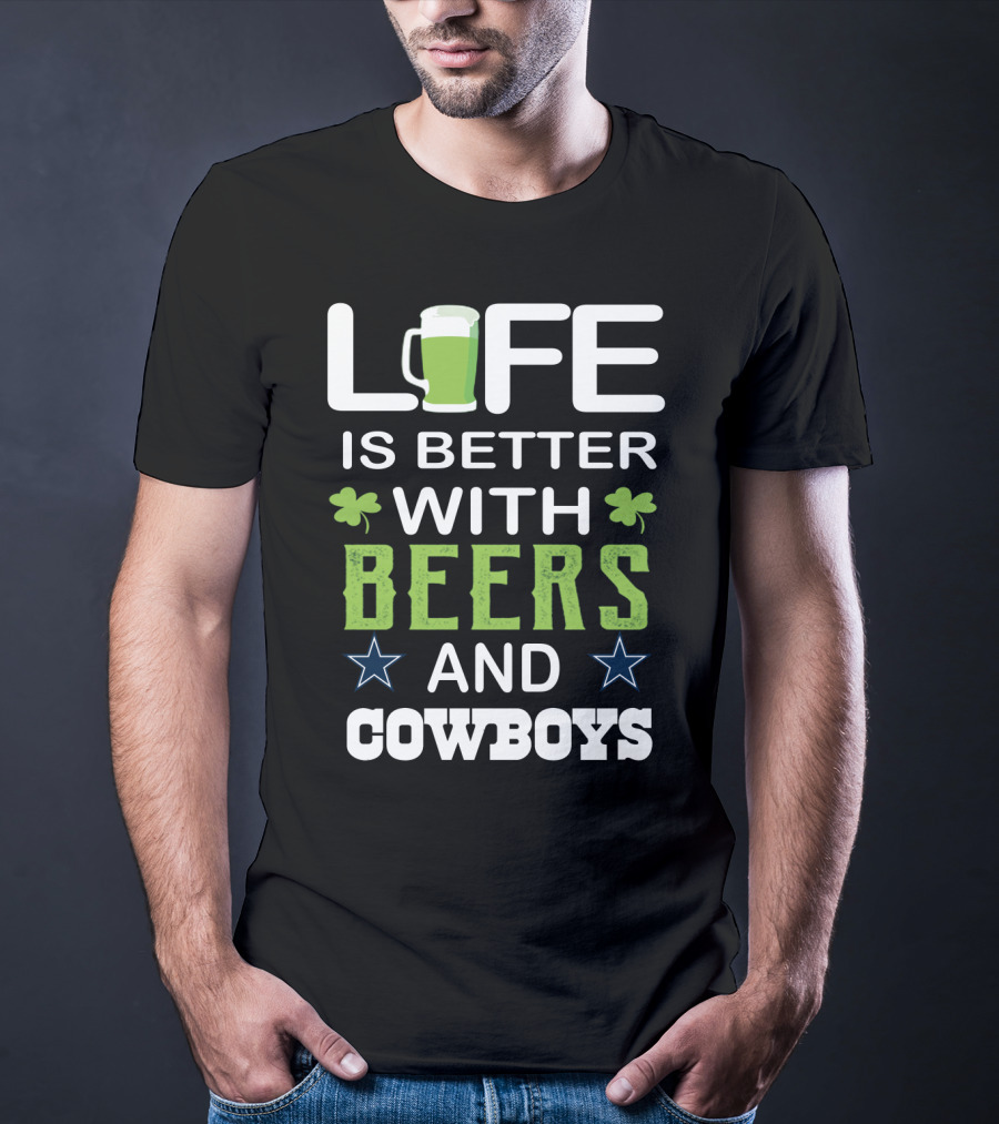 Life Is Better With Beers And Cowboys T-Shirt