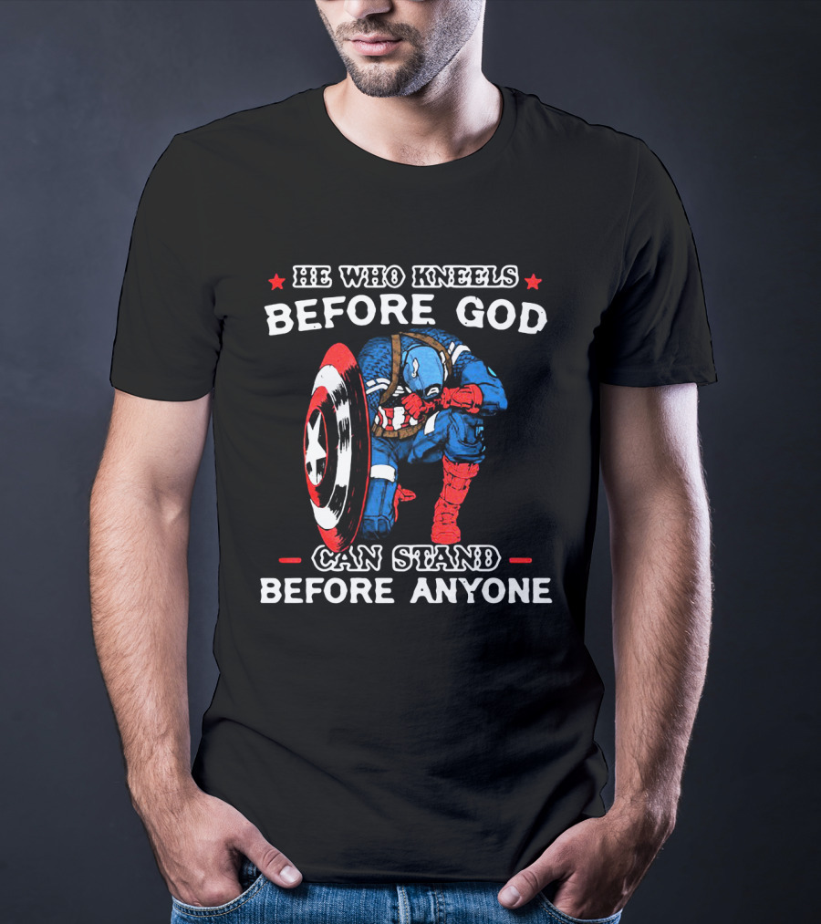 Captain America He Who Kneels Before God Can Stand Before Anyone T-Shirt